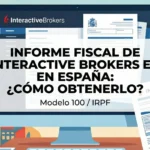 ¿Cómo obtener el informe fiscal de Interactive Brokers en España?